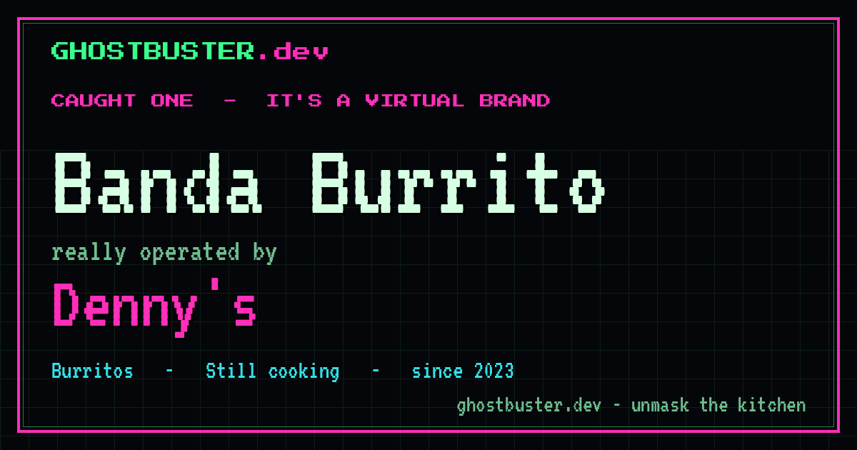 Banda Burrito is a virtual brand operated by Denny's