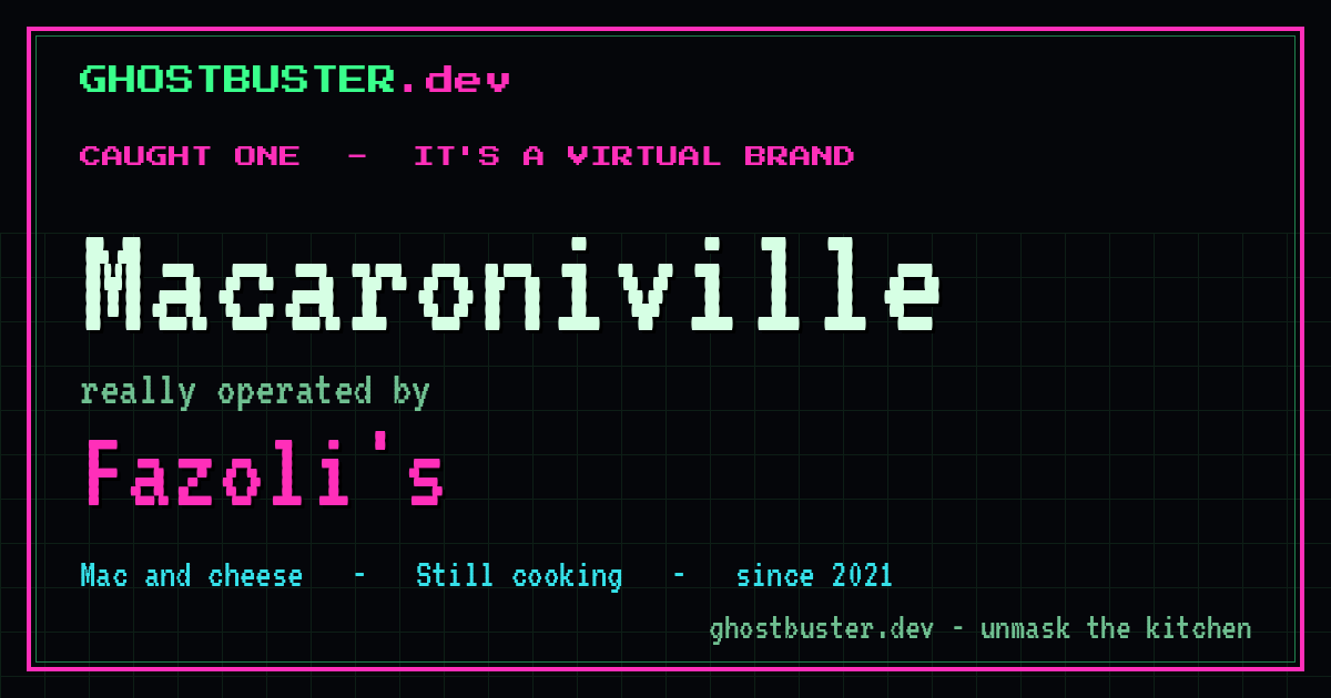 Macaroniville is a virtual brand operated by Fazoli's