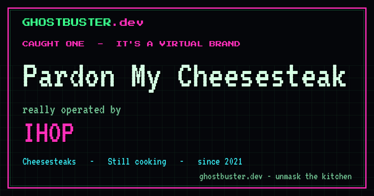 Pardon My Cheesesteak is a virtual brand operated by IHOP