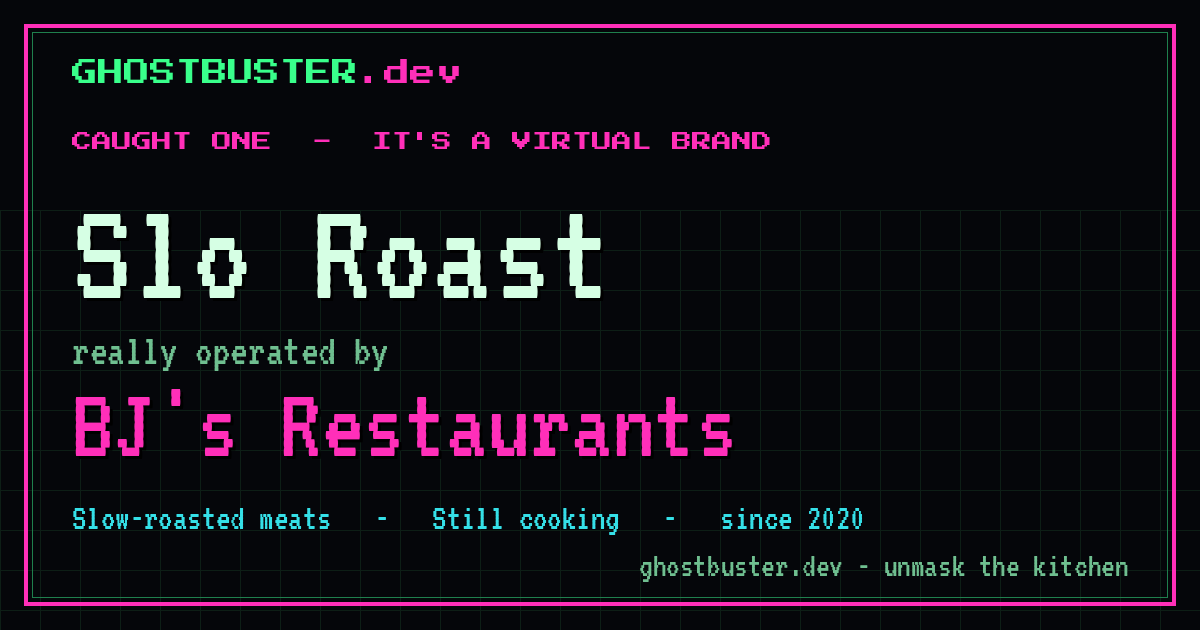 Slo Roast is a virtual brand operated by BJ's Restaurants