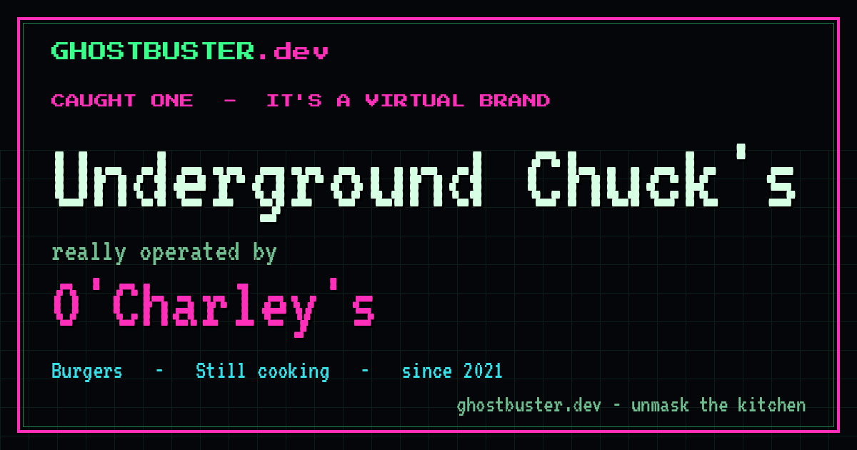 Underground Chuck's is a virtual brand operated by O'Charley's
